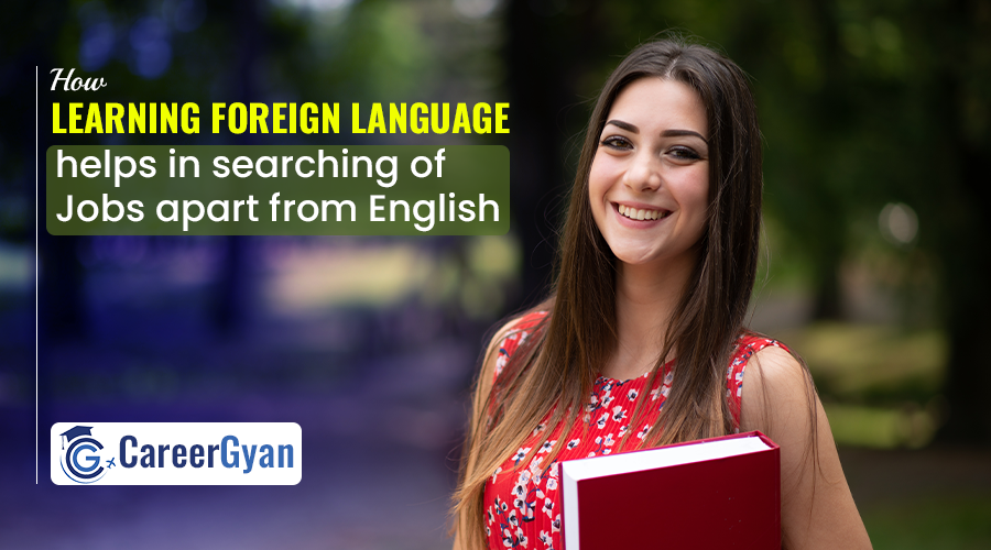 How learning foreign language helps in searching of Jobs apart from English