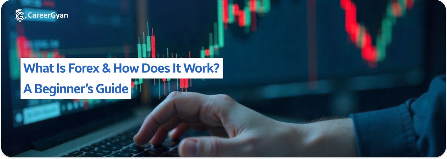 What Is Forex and How Does 